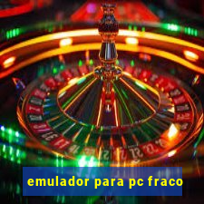 emulador para pc fraco